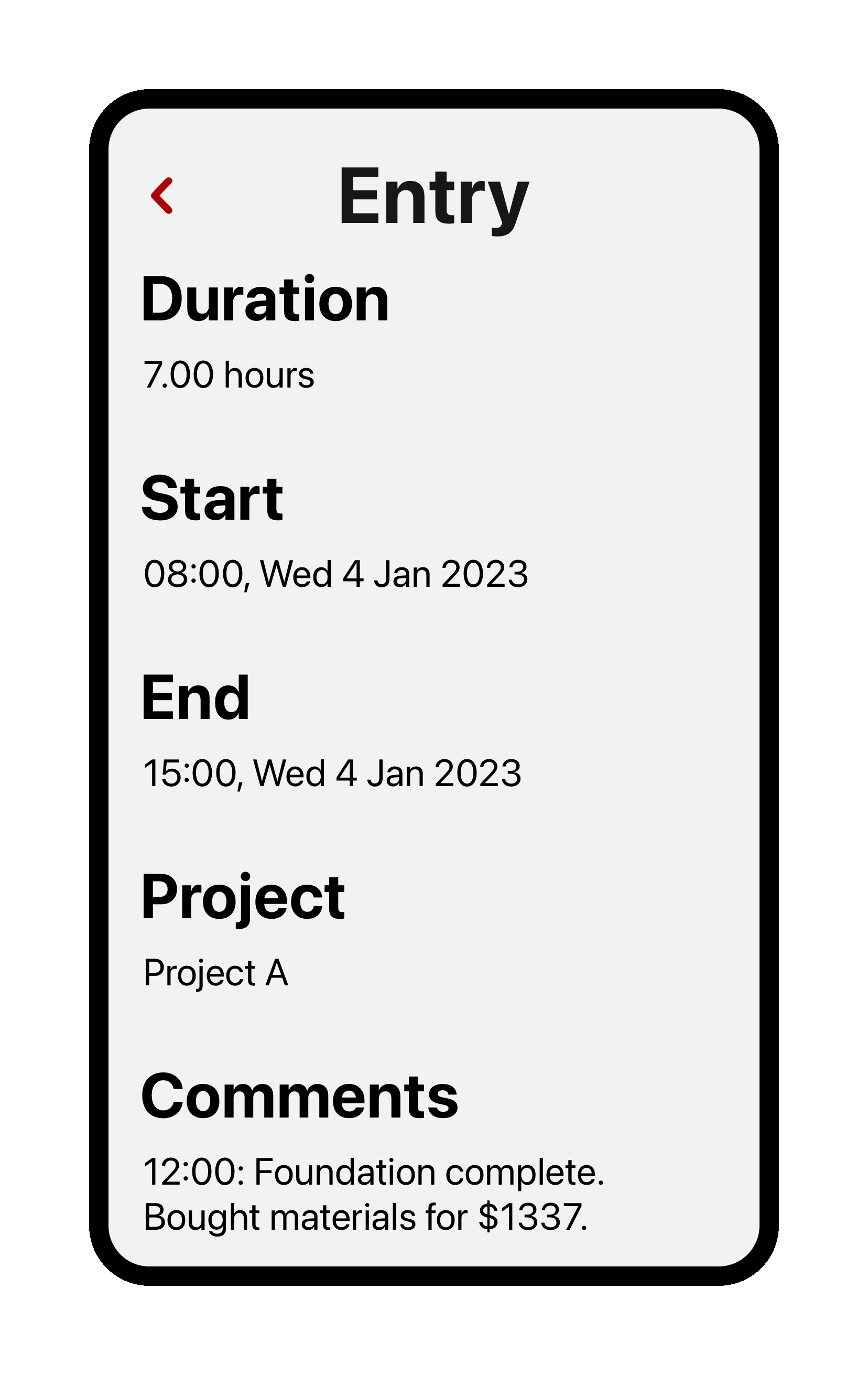 Screenshot of the Tímavera app showing a detail screen of a single time entry. Duration: 7 hours. Start time: 08:00, Wed 4 Jan 2023. End time: 15:00, Wed 4 Jan 2023. Project A. Comments: Foundation complete. Bought materials for $1337.